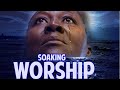 Soaking African Mega Worship Songs Filled With Anointing