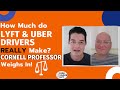 How Much Do Lyft & Uber Drivers REALLY Make? Cornell Professor Weighs In!