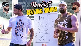 Bros vs. Selling Drugs