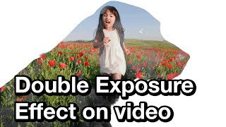 Double Exposure on Video