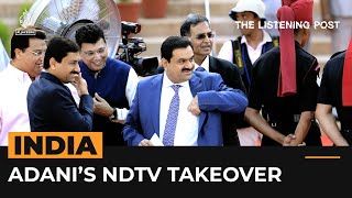 India: Why is Gautam Adani so interested in NDTV? | The Listening Post