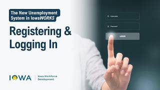 New Unemployment System in IowaWORKS: Registering and Logging In
