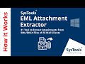EML Attachment Extractor Software by SysTools - Extract Attachments from EML and EMLX Files