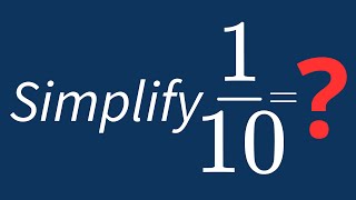 Simplify 1/10 Into Its Simplest Form