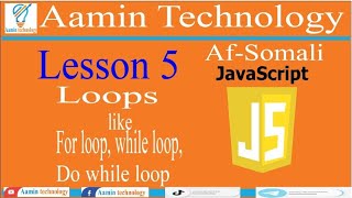 Javascript lesson 5 [ Loops (For loop, While loop, Do-while loop) ] Af-Somali