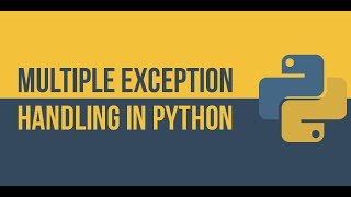Part 5 - Multiple exception handling in Python