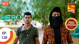 Hero - Gayab Mode On - Ep 120 - Full Episode - 26th May, 2021