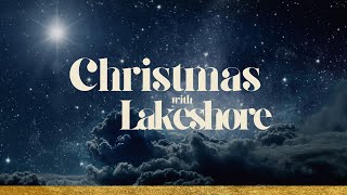 Christmas With Lakeshore 2024