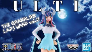 Unboxing ONE PIECE DXF THE GRANDLINE LADY Wano Country vol.11 ULTI Figure