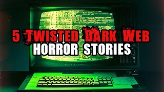 5 Twisted Dark Web Horror Stories | True Scary Stories | Stories For Sleep
