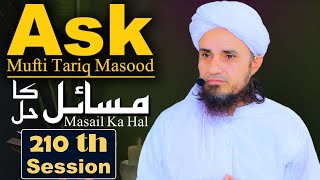 Ask Mufti Tariq Masood | Masail Ka Hal | 210 th Session | Solve Your Problems