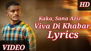 Viva Di Khabar (Lyrics) | Kaka, Sana Aziz | New Song| #Mukku Music Company