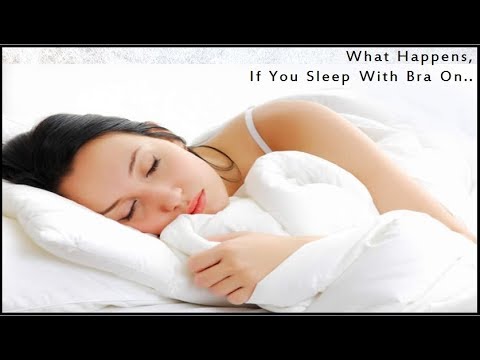 What Happens, If You Sleep With Bra On What Happens, If You Sleep With Bra On