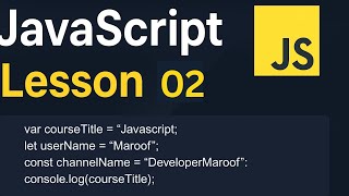 JavaScript Lesson 02 | Variables (Var, Let, Const) | JavaScript Tutorial for Beginners