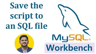 How to Save the script to an SQL file in MySQL Workbench | AmitThinks