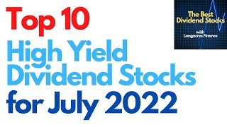 Top 10 Best High Yield Dividend Stocks For July 2022