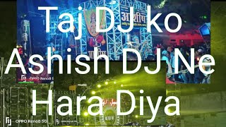 Mela Bharat milap DJ competition Taj DJ vs Ashish DJ DJ Rajan kathari Full Competition videos