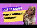 ALL 12 SIGNS: WHAT DO YOU NEED TO KNOW- TIMESTAMPS INCLUDED