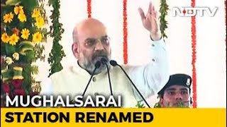 At Mughalsarai Station Renaming, Amit Shah Trains Guns On Opposition