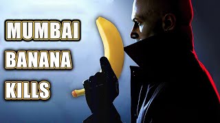 Hitman Banana Kill Compilation - Mumbai