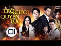 TRÒ CHƠI QUYỀN LỰC - TẬP 01 (Lồng Tiếng) Top 1 Phim Bộ Tình Cảm Thái Lan Hay Nhất 2024