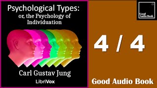4/4 [Psychological Types: Or, the Psychology of Individuation] - by Carl Gustav Jung – FullAudiobook