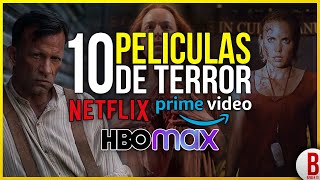 TOP 10 Mejores PELÍCULAS de TERROR en NETFLIX, HBO MAX y AMAZON PRIME VIDEO