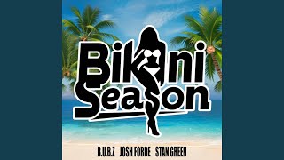 Bikini Season (feat. Stan Green \u0026 Josh Forde)