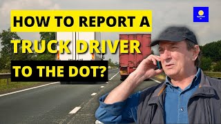 How to Report a Truck Driver to the DOT 👮🏼 🚔 ⛟