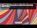 Differential Geometry in Machine Learning with Python