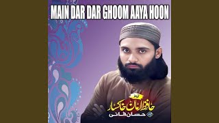 Main Dar Dar Ghoom Aaya Hoon