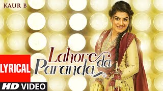 Lahore Da Paranda (Full Lyrical Song) Kaur B | Desi Crew | Kaptaan | Latest Punjabi Songs