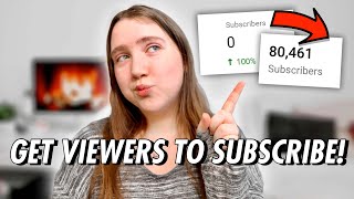 How to Get Your VIEWERS to SUBSCRIBE to Your YouTube Channel! | How to Grow on YouTube in 2021!