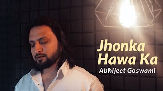 Jhonka Hawa Ka - Cover | Unplugged Version | Abhijeet Goswami