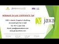 Webinar on Corporate Tax in UAE - Part 1 - Jaxa Chartered Accountants