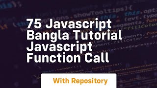 75 javascript bangla tutorial javascript function call