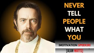 NEVER TELL PEOPLE WHAT YOU DO - Alan Watts on Death