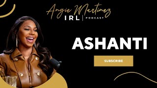 Angie Martinez IRL | Ashanti