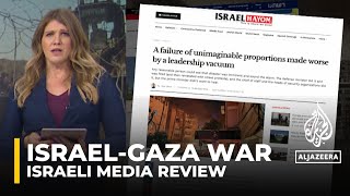 Israel-Gaza war: Israeli Media review