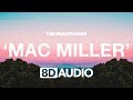 Mac Miller - Ladders (8D Audio) 🎧