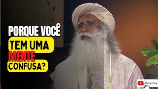 “Sua mente está confusa?” Sadhguru-português