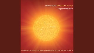 Missa Solis: Requiem for Eli: VIII. O Sol almo immortale (O Sun, immortal life-giver)