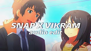 Snap x Vikram [audio edit] - no copyright music