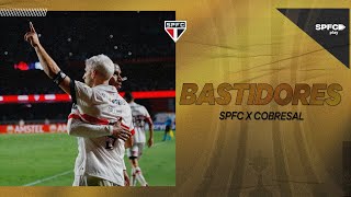 BASTIDORES: SÃO PAULO 2 X 0 COBRESAL | SPFC PLAY