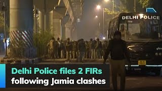 Delhi Police files 2 FIRs following Jamia clashes
