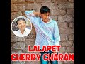 lalapet cherry charan song