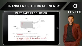 Transfer of Thermal Energy Past Papers Solution || Thermal Physics || O Level Physics (5054)