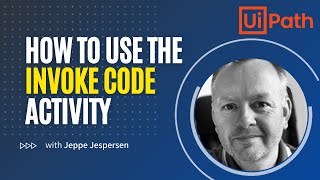 How to use Invoke Code in UiPath - Tutorial