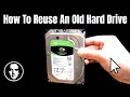 How To Reuse An Old Hard Drive