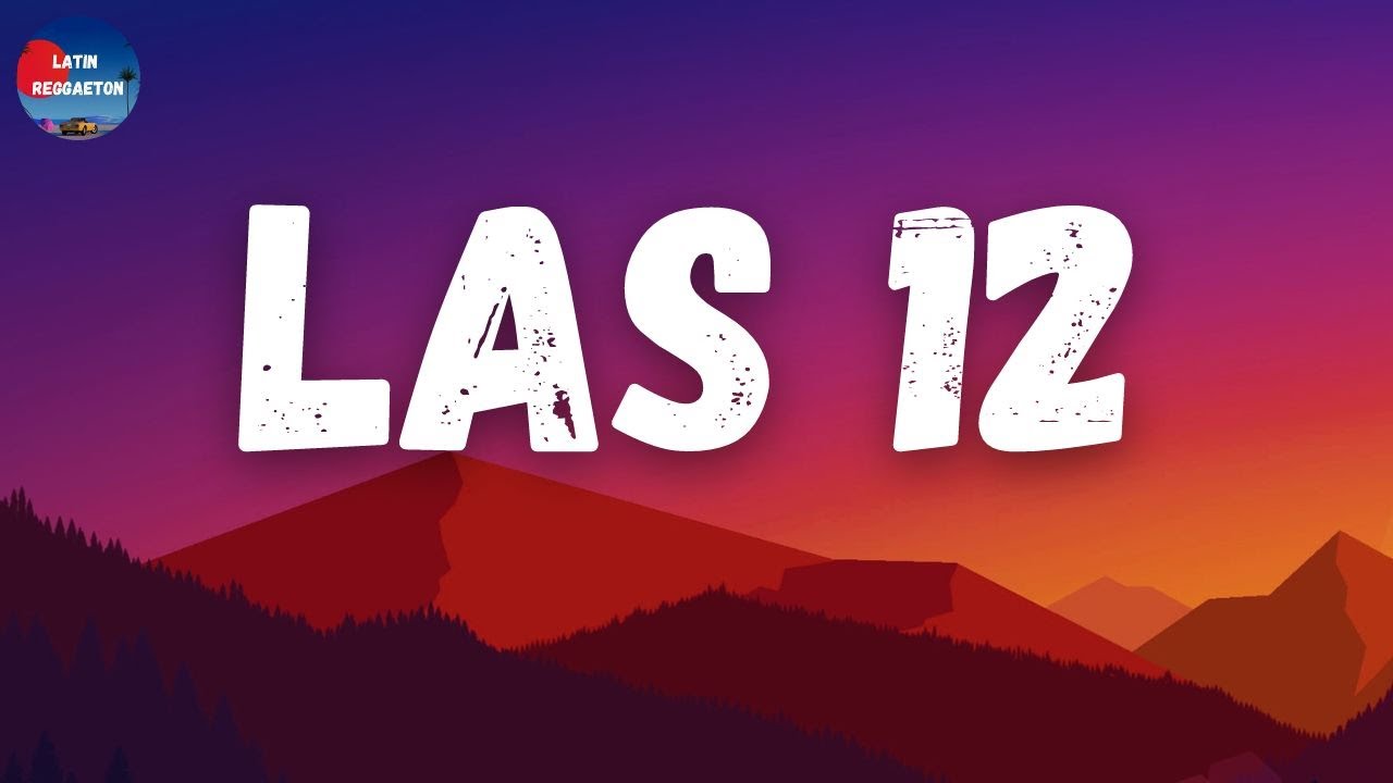 Ana Mena & Belinda - LAS 12 (Letra/Lyrics)’ Ana Mena & Belinda - LAS 12 (Letra/Lyrics)